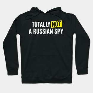 Totally Not A Russian Spy Hoodie